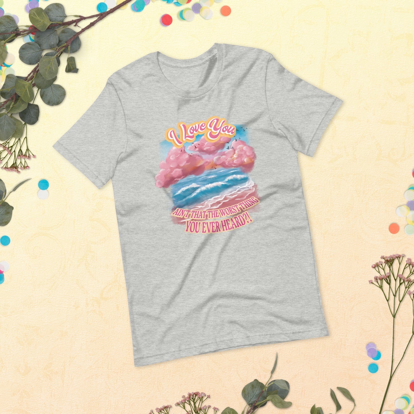 Ain't That The Worst Unisex t-shirt