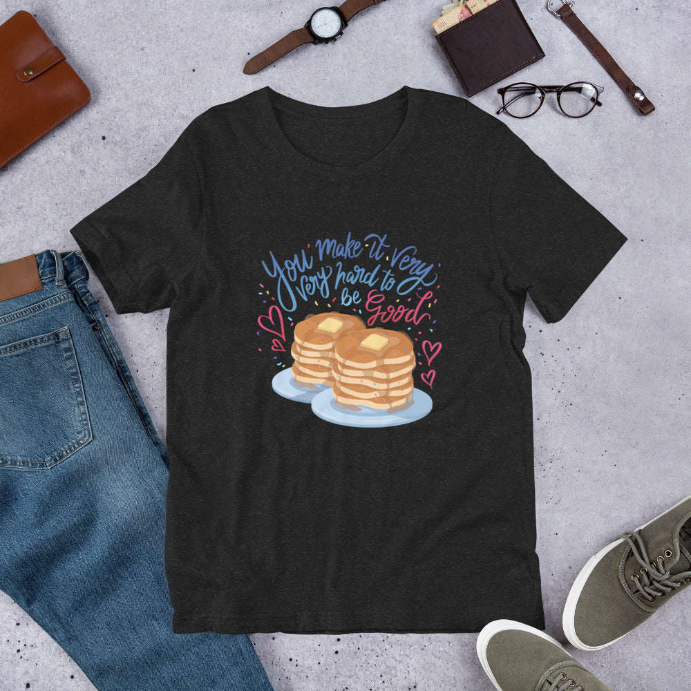 Hard To Be Good Unisex T-shirt