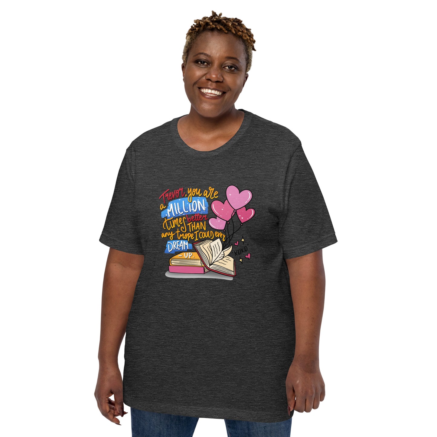 Better Than Any Trope Unisex T-shirt
