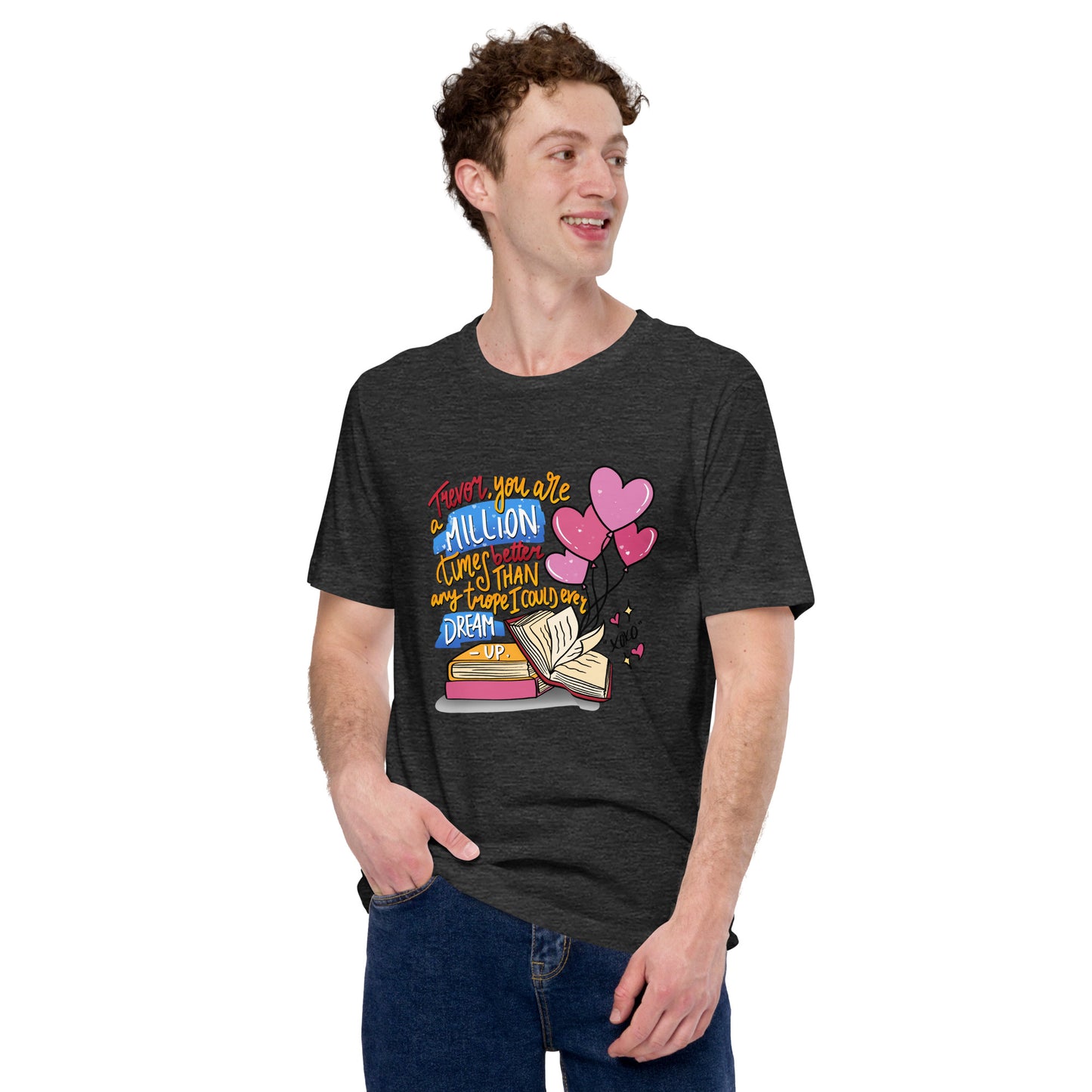 Better Than Any Trope Unisex T-shirt