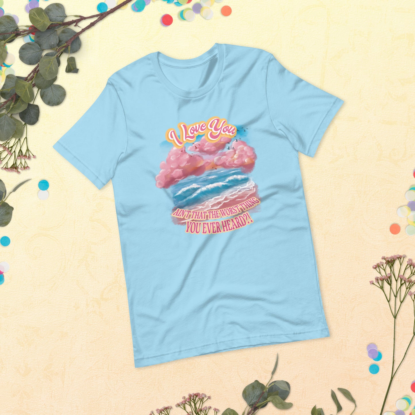 Ain't That The Worst Unisex t-shirt
