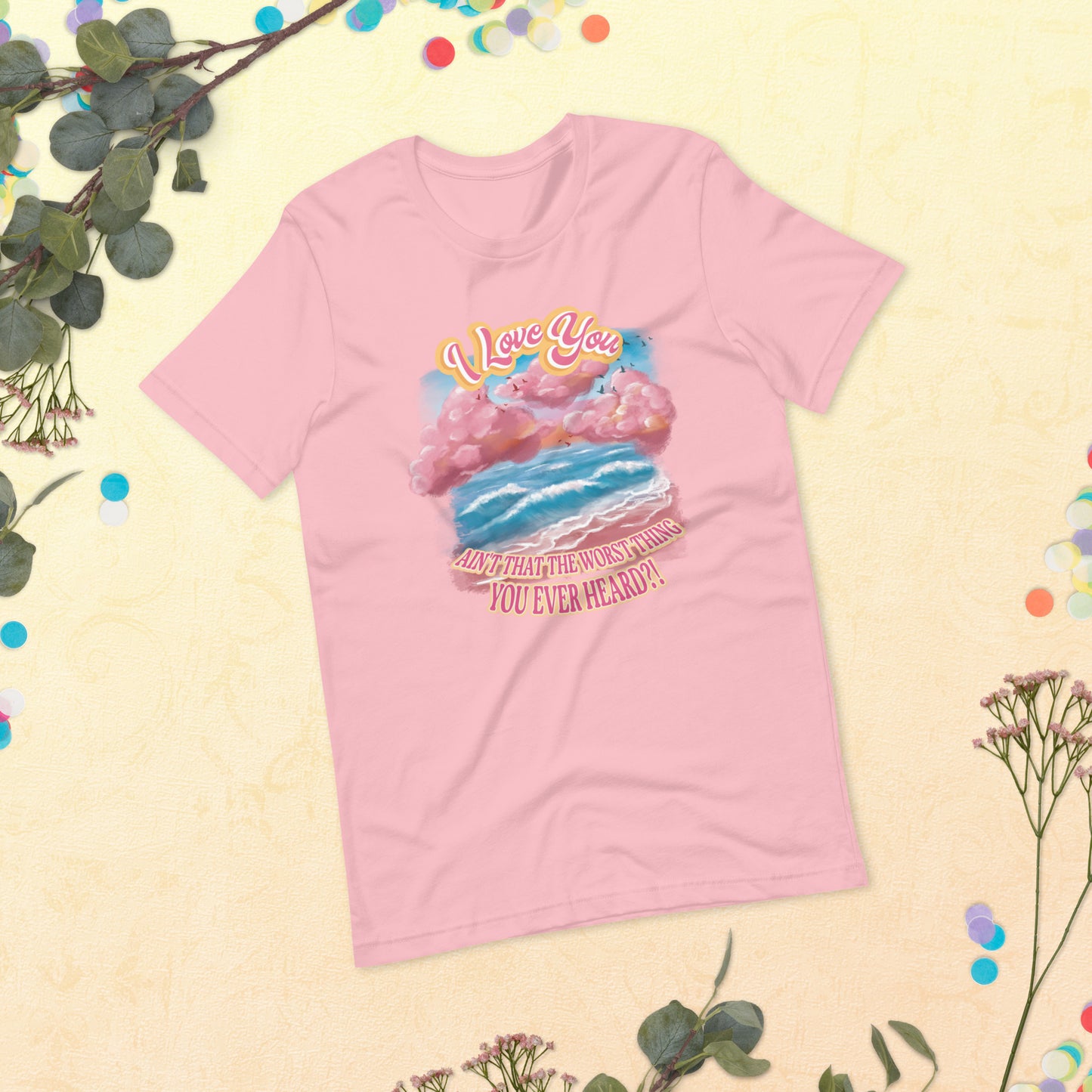 Ain't That The Worst Unisex t-shirt