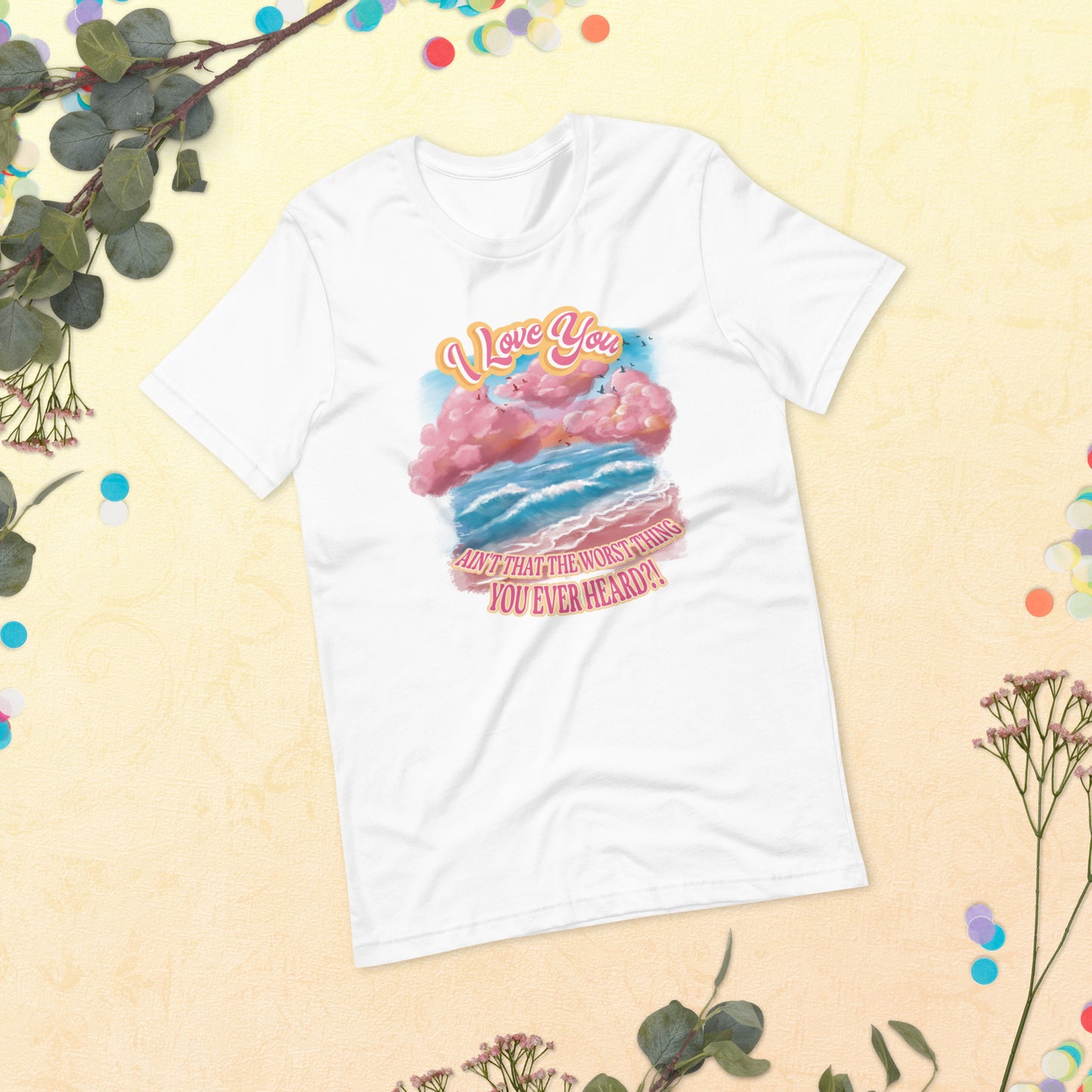 Ain't That The Worst Unisex t-shirt